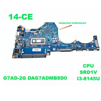 Apropriado para HP Pavilion 14-CE laptop placa-mãe DAG7ADMB8D0 com I3-8145U I5-8265U I7-8565U CPU100% Testado Trabalho Completo