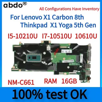 NM-C661.Para Lenovo ThinkPad X1 Carbon 8 Gen/X1 Yoga 5ª Geração do Portátil da placa-Mãe.W/ I7-10510U CPU 8G/16G de memória RAM.100% testado